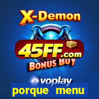 porque menu selvagem acabou